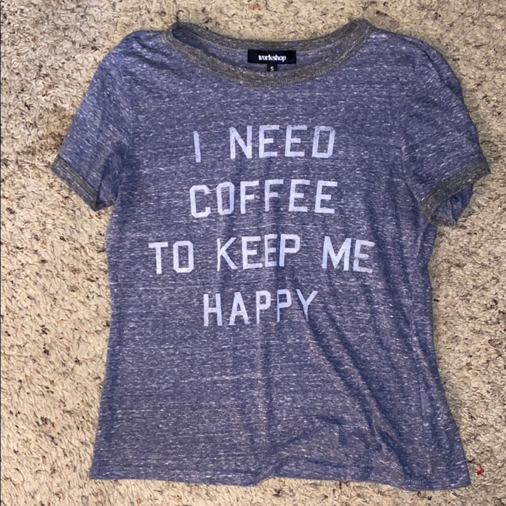 I NEED COFFEE SHIRT
